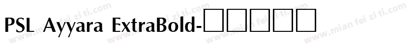PSL Ayyara ExtraBold字体转换